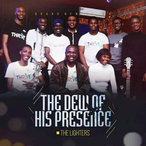 The Dew Of His Presence by The Lighters 