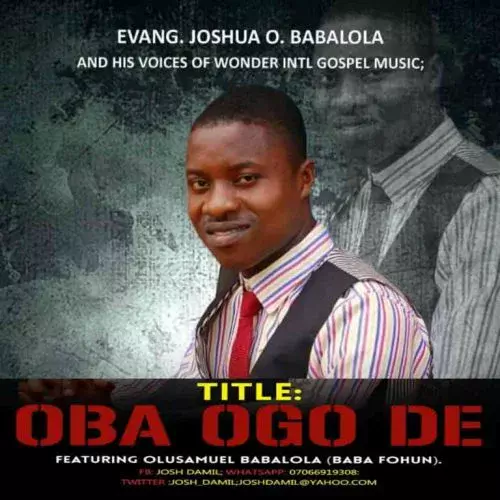 Oba Ogo De by Evang. Joshua O. Babalola