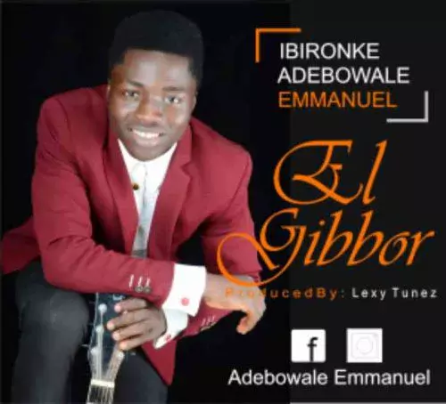El-Gibbor by Ibironke Adebowale Emmanuel 