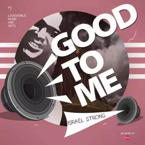 Good to Me by Israel Strong 