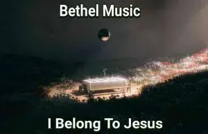 I Belong To Jesus by Bethel Music Ft. The McClures