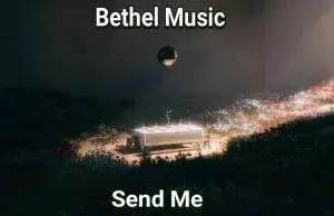 Send Me by Bethel Music 