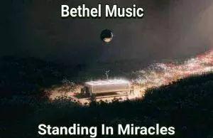 Standing In Miracles by Bethel Music 
