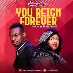 You Reign Forever by Mr M & Revelation