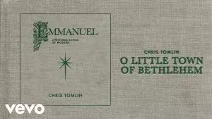 O Little Town Of Bethlehem by Chris Tomlin 