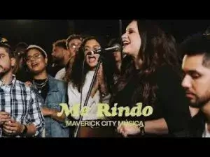 Me Rindo by Maverick City Música 