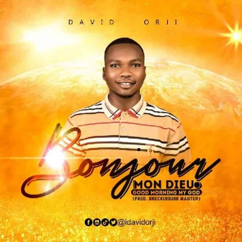 Bonjour Mon Dieu (Good Morning My God) by David Orji 