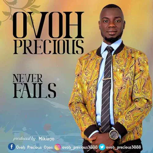Never Fails by Ovoh Precious 