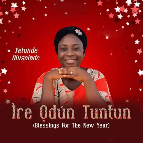 Ire Odun Tuntun by Olusolade Yetunde 