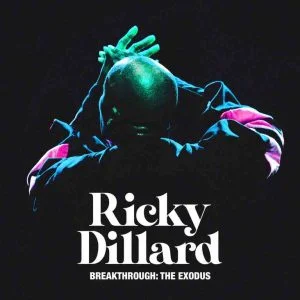 Breakthrough: The Exodus by Ricky Dillard