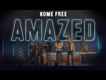 Amazed by Home Free 