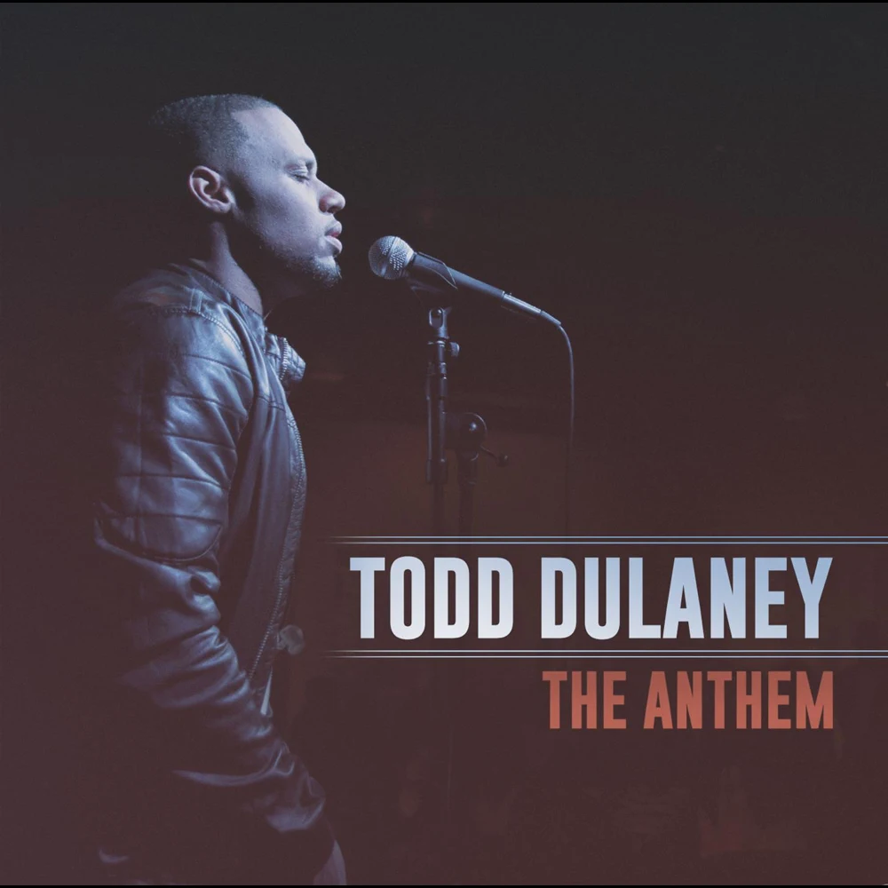 Todd Dulaney - The Anthem Lyrics