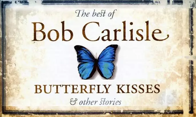 Butterfly Kisses by Bob Carlisle 