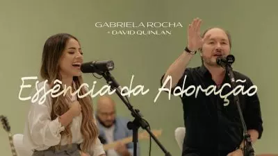 Essência da Adoração by Gabriela Rocha