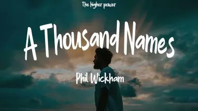 I Know You By a Thousand Names by Phil Wickham