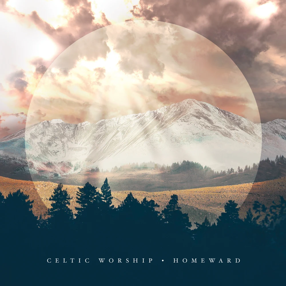 Homeward by Celtic Worship