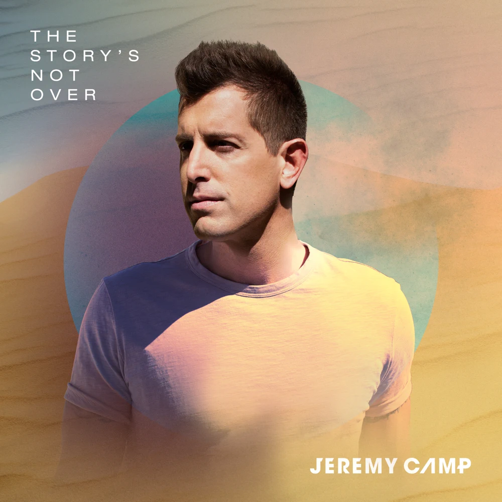 The Story's Not Over album by Jeremy Camp