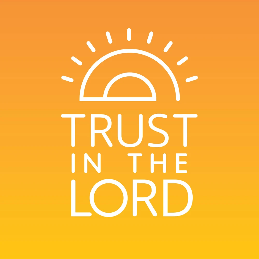 Trust in the Lord by Strive to Be