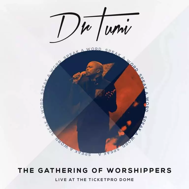 The Gathering of Worshippers – Speak a Word by Dr Tumi