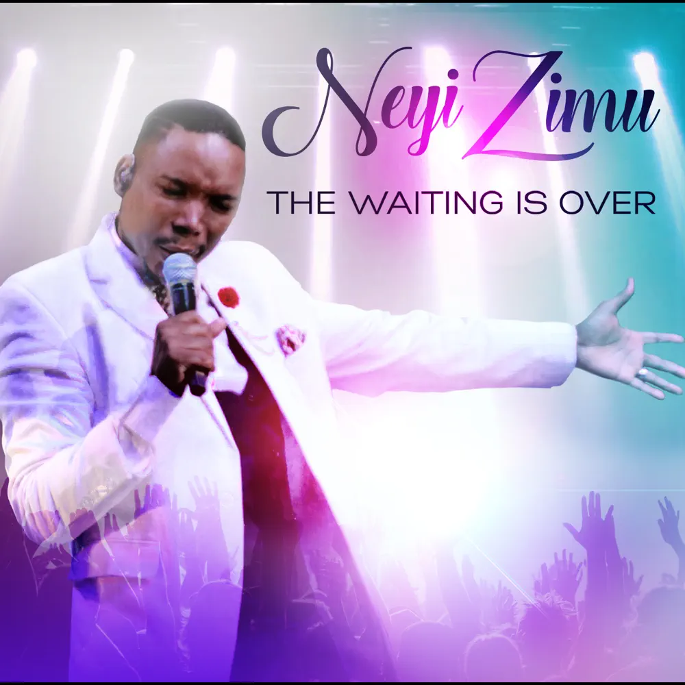 ALBUM• Neyi Zimu - The Waiting Is Over (Download Free)