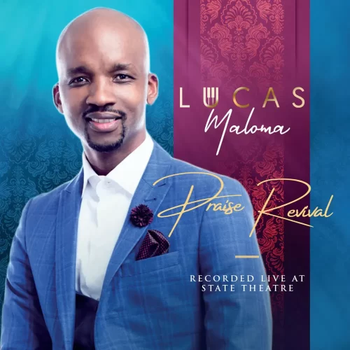 ALBUM• Lucas Maloma - Praise Revival (Download Free)