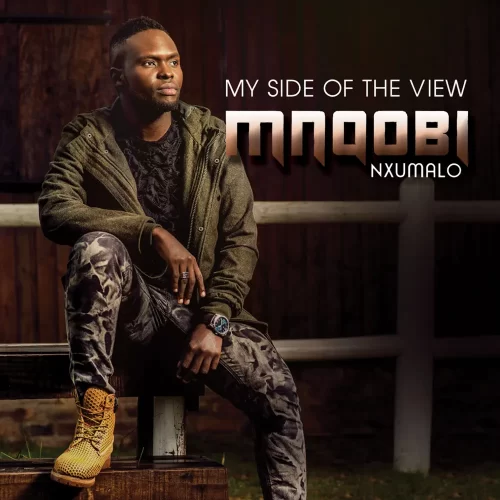 ALBUM• Mnqobi Nxumalo - My Side of the View (Audio + Lyrics)