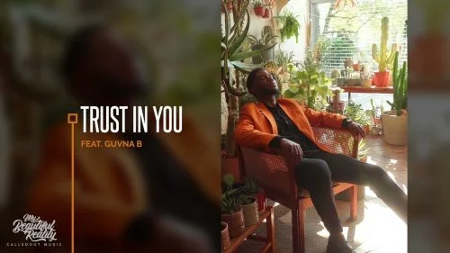 Trust In You by CalledOut Music Feat. Guvna B