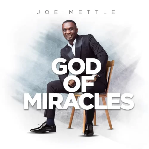 ALBUM• Joe Mettle - God of Miracles (Download Free)