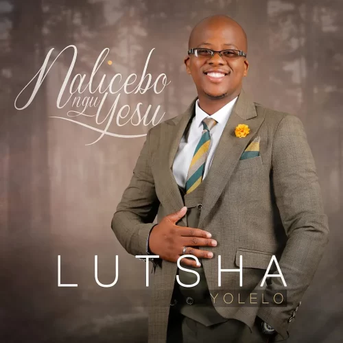 ALBUM• Lutsha Yolelo - Nalicebo NguYesu (Download Free)