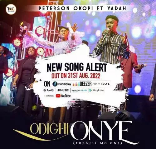 Odighi Onye (There’s No One) by Peterson Okopi FT. Yadah 