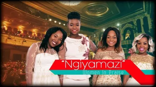 Ngiyamazi by Women In Praise