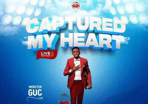 You've Captured My Heart by Minister GUC
