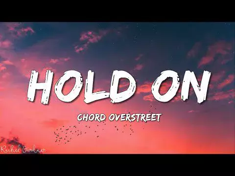 Hold On by Chord Overstreet