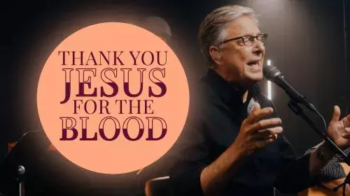 Thank You Jesus for the Blood by Don Moen 