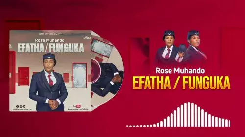 Efatha/Funguka by Rose Muhando 