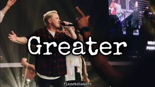 Greater by Planetshakers 