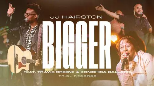 Bigger by Travis Greene, Donishisa Ballard & Chandler Moore