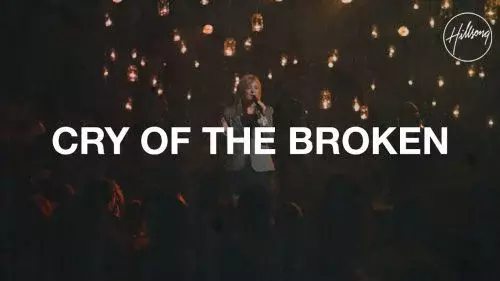 Cry of the Broken by Hillsong Worship