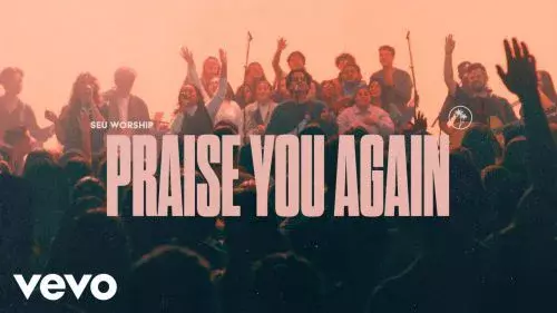 Praise You Again by SEU Worship