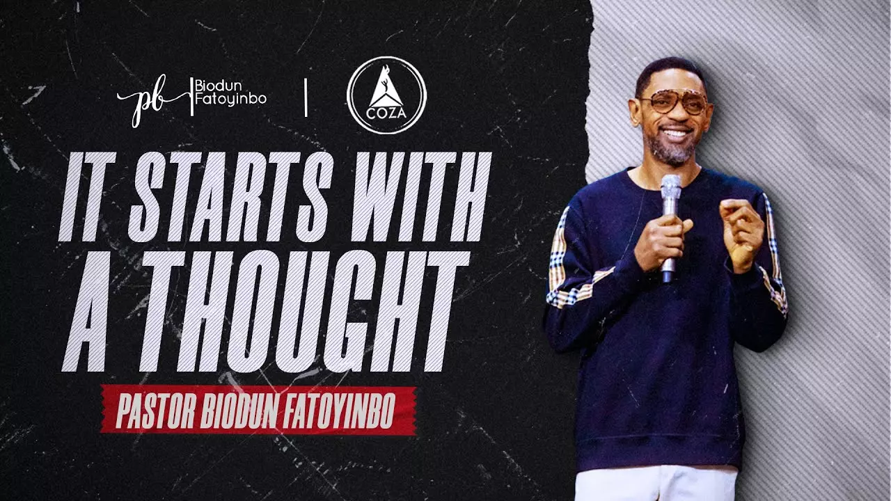 It Starts With A Thought by Pastor Biodun Fatoyinbo