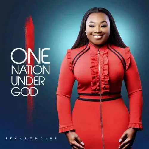 One Nation Under God by Jekalyn Carr