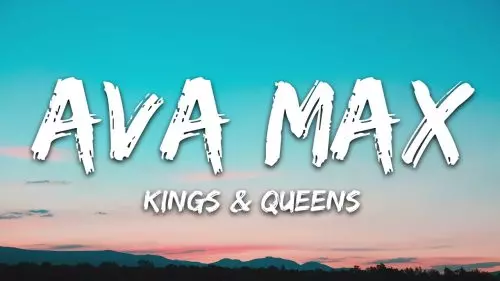 Kings & Queens by Ava Max