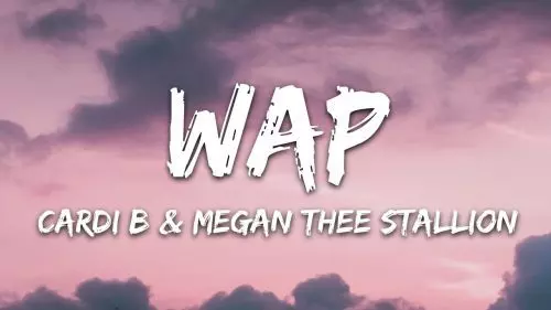 WAP by Cardi B feat. Megan Thee Stallion