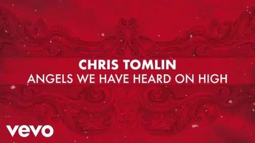 Angels We Have Heard On High by Chris Tomlin