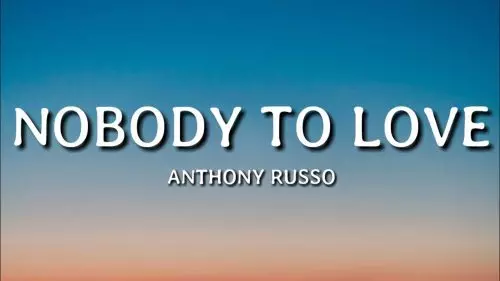 Nobody To Love by Anthony Russo