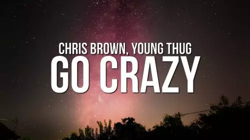 Go Crazy by Chris Brown & Young Thug