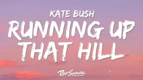 Running Up That Hill by Kate Bush