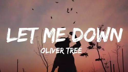 Let Me Down by Oliver Tree