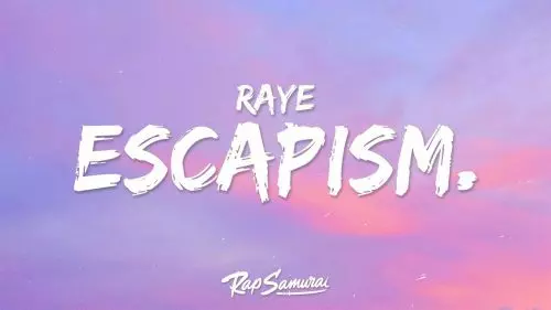 Escapism by Raye ft. 070 Shake
