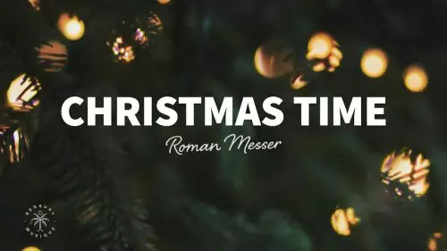 Christmas Time by Roman Messer